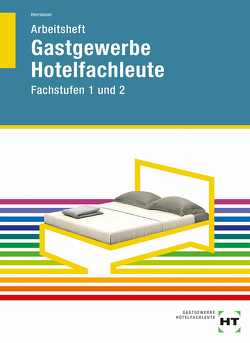 Arbeitsheft Gastgewerbe Hotelfachleute von Becker-Querner,  Andra, Friebel,  Ingrid, Herrmann,  F. Jürgen