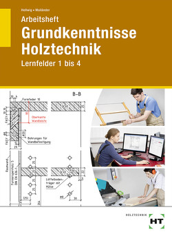 Arbeitsheft Grundkenntnisse Holztechnik von Hellwig,  Uwe, Mailänder,  Uta