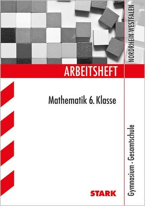 Arbeitsheft Gymnasium – Mathematik 6. Klasse – NRW von Gretenkord,  Ilse