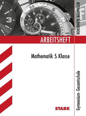 Arbeitsheft Gymnasium – Mathematik 5. Klasse – NRW von Gretenkord,  Ilse