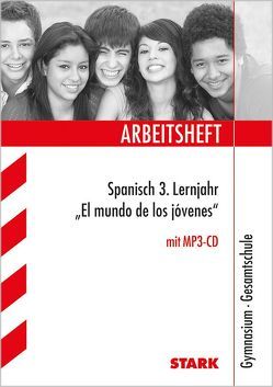 Arbeitsheft Gymnasium – Spanisch 3. Lernjahr: El mundo de los jóvenes von Huber,  Margit, Ordónez,  Silvia