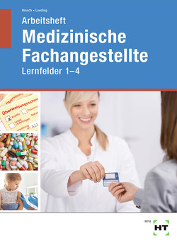 Arbeitsheft Medizinische Fachangestellte von Hinsch,  Andrea, Loeding,  Ingrid