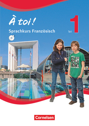 À toi ! – Sprachkurs Französisch – Teil 1 von Gregor,  Gertraud, Héloury,  Michèle, Herzog,  Walpurga, Jorißen,  Catherine, Kraus,  Alexander, Mann-Grabowski,  Catherine, Winz,  Peter