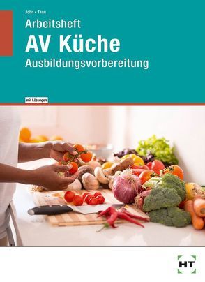 Arbeitsheft mit eingetragenen Lösungen AV Küche von John,  Renate, Tann,  Andrea