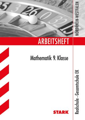 STARK Arbeitsheft Realschule · Gesamtschule EK – Mathematik 9. Klasse – NRW von Matschke,  Wolfgang, Möllers,  Marc