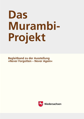 Arbeitshefte zur Denkmalpflege in Niedersachsen / Das Murambi-Projekt von Krafczyk,  Christina, Lehmann,  Monika, Püschel,  Klaus, Schaarschmidt,  Dorte