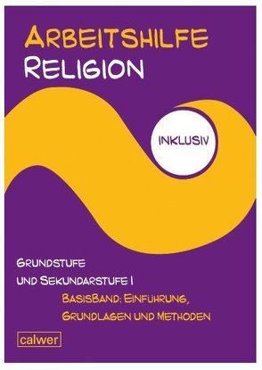 Arbeitshilfe Religion inklusiv von Hermann,  Stefan, Rupp,  Hartmut, Schweiker,  Wolfhard