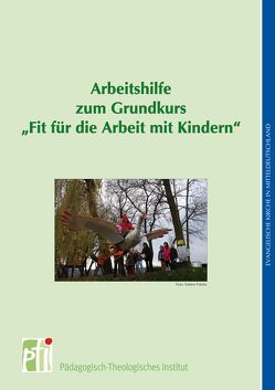 Arbeitshilfe zum Grundkurs „Fit für die Arbeit mit Kindern“