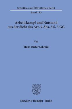 Arbeitskampf und Notstand aus der Sicht des Art. 9 Abs. 3 S. 3 GG. von Schmid,  Hans Dieter