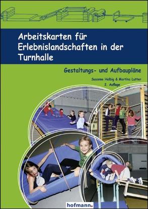 Arbeitskarten für Erlebnislandschaften in der Turnhalle von Halbig,  Susanne, Lutter,  Martina