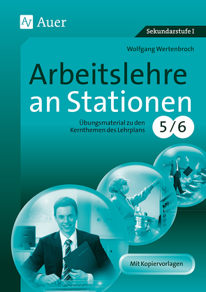 Arbeitslehre an Stationen Klasse 5-6 von Wertenbroch,  Wolfgang