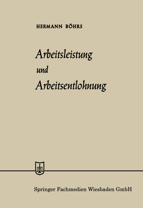 Arbeitsleistung und Arbeitsentlohnung von Böhrs,  Hermann