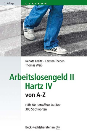 Arbeitslosengeld II Hartz IV von A-Z von Kreitz,  Renate, Theden,  Carsten, Völschow,  Claudia, Weiss,  Thomas
