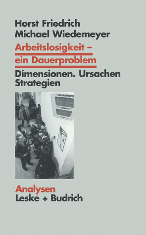 Arbeitslosigkeit — ein Dauerproblem von Friedrich,  Horst, Wiedemeyer,  Michael