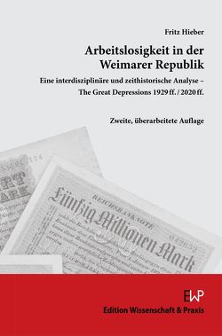 Arbeitslosigkeit in der Weimarer Republik. von Hieber,  Fritz