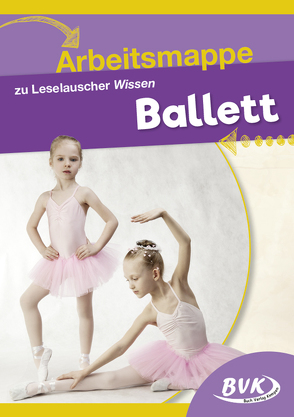 Arbeitsmappe zu Leselauscher Wissen Ballett von BVK