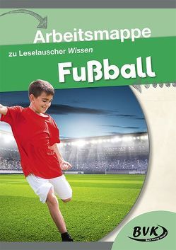 Arbeitsmappe zu Leselauscher Wissen Fußball von Buch Verlag Kempen,  BVK