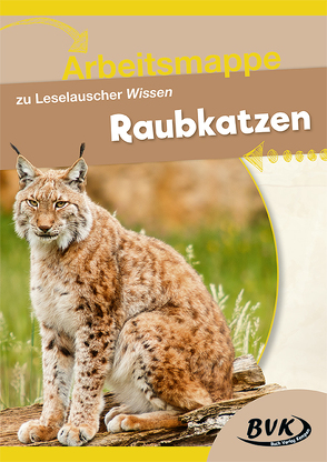 Arbeitsmappe zu Leselauscher Wissen „Raubkatzen“ von BVK