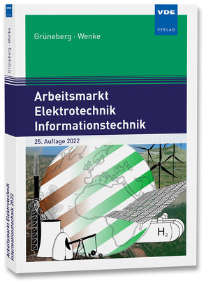 Arbeitsmarkt Elektrotechnik Informationstechnik 2022 von Grüneberg,  Jürgen, Wenke,  Ingo-Gerald