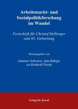 Arbeitsmarkt- und Sozialpolitikforschung im Wandel von Räbiger,  Jutta, Schwarze,  Johannes, Thiede,  Reinhold