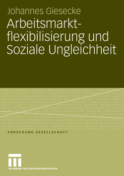 Arbeitsmarktflexibilisierung und Soziale Ungleichheit von Giesecke,  Johannes