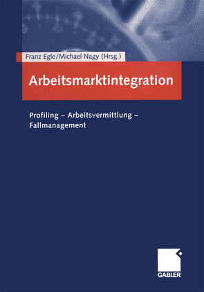 Arbeitsmarktintegration von Egle,  Franz, Nagy,  Michael