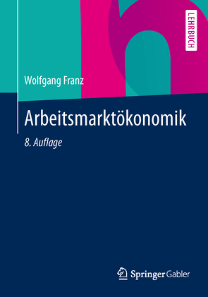 Arbeitsmarktökonomik von Franz,  Wolfgang