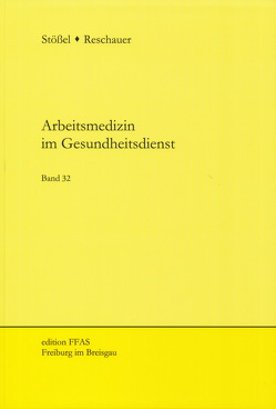 Arbeitsmedizin im Gesundheitsdienst von Reschauer,  Georg, Stössel,  Ulrich