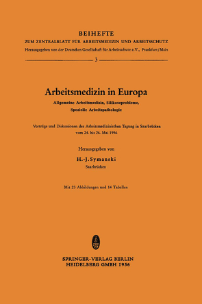 Arbeitsmedizin in Europa, Allgemeine Arbeitsmedizin, Silikoseprobleme, Spezielle Arbeitspathologie von Symanski,  H.-J.