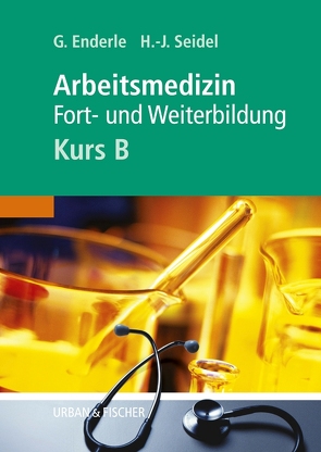 Arbeitsmedizin – Kurs B von Enderle,  Gerd J., Seidel,  Hans-Joachim