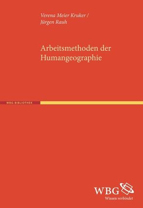 Arbeitsmethoden der Humangeographie von Meier Kruker,  Verena, Rauh,  Jürgen