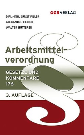 Arbeitsmittelverordnung von Heider,  Alexander, Hutterer,  Walter, Piller,  Ernst