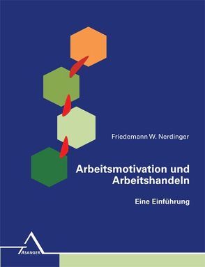 Arbeitsmotivation und Arbeitshandeln von Nerdinger,  Friedemann W.