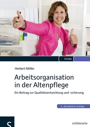 Arbeitsorganisation in der Altenpflege von Mueller,  Herbert