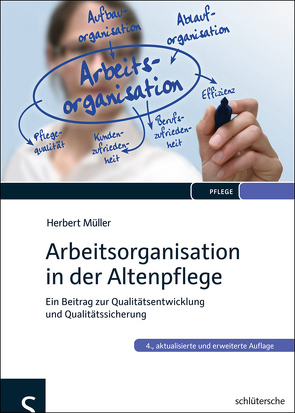 Arbeitsorganisation in der Altenpflege von Mueller,  Herbert