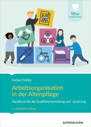 Arbeitsorganisation in der Altenpflege von Mueller,  Herbert