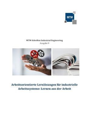 Arbeitsorientierte Lernlösungen für industrielle Arbeitssysteme: Lernen aus der Arbeit von Dr. Mühlbradt,  Thomas, Drs. Senderek,  Roman, M.Sc. Heeg,  Katharina, M.Sc. Hempel,  Thomas, M.Sc. Sparwasser,  Christina