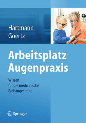 Arbeitsplatz Augenpraxis von Goertz,  Wolfram, Hartmann,  Birgit