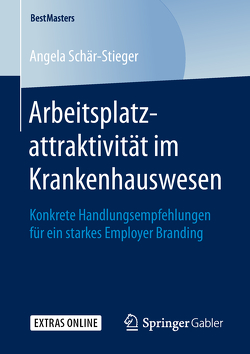 Arbeitsplatzattraktivität im Krankenhauswesen von Schär-Stieger,  Angela