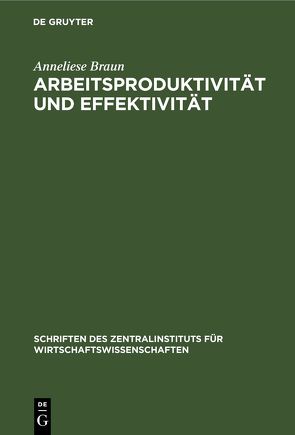 Arbeitsproduktivität und Effektivität von Braun,  Anneliese