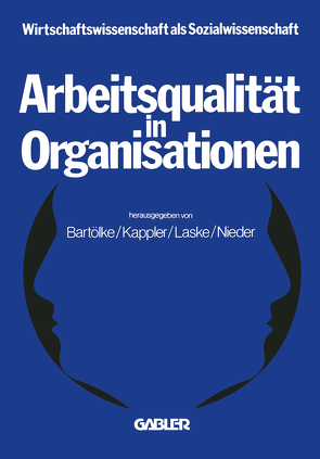 Arbeitsqualität in Organisationen von Bartölke,  K., Bartölke,  NA, Kappler,  E., Laske,  S., Nieder,  N.