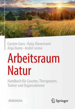 Arbeitsraum Natur von Dienemann,  Katja, Gans,  Carsten, Hume,  Anja, Lorino,  André