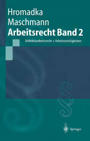 Arbeitsrecht von Hromadka,  Wolfgang, Maschmann,  Frank