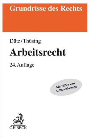 Arbeitsrecht von Dütz,  Wilhelm, Thüsing,  Gregor