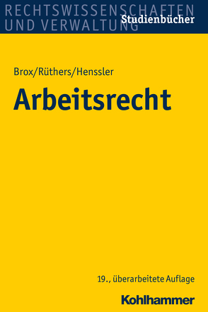 Arbeitsrecht von Brox,  Hans, Henssler,  Martin, Ruethers,  Bernd