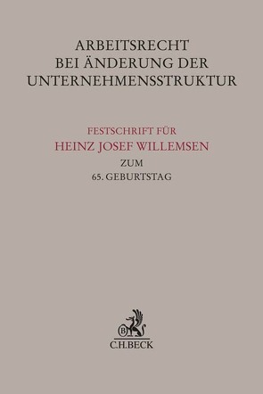Arbeitsrecht bei Änderung der Unternehmensstruktur von Bepler,  Klaus, Hohenstatt,  Klaus-Stefan, Preis,  Ulrich, Schunder,  Achim
