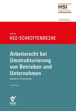 Arbeitsrecht bei Umstrukturierung von Betrieben und Unternehmen von Wolter,  Henner