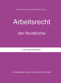 Arbeitsrecht der Nordkirche von Blaschke,  Klaus, Stolte,  Ralf