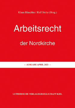 Arbeitsrecht der Nordkirche von Blaschke,  Klaus, Stolte,  Ralf