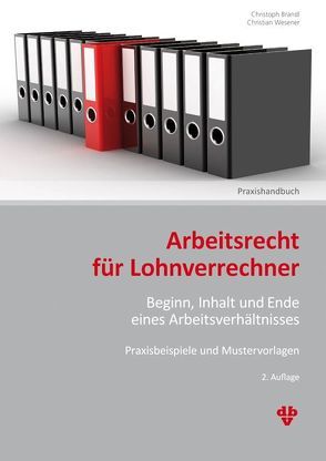 Arbeitsrecht für Lohnverrechner von Brandl,  Christoph, Wesener,  Christian